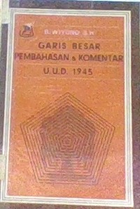 GARIS BESAR PEMBAHASAN & KOMENTAR U.U.D. 1945