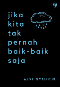 JIKA KITA TAK PERNAH BAIK-BAIK SAJA