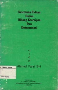 KETENTUAN PIDANA DALAM BIDANG KEARSIPAN DAN DOKUMENTASI