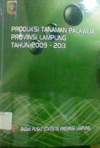 PRODUKSI TANAMAN PALAWIJA PROVINSI LAMPUNG TAHUN 2009-2013